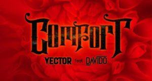 Vector – Comfortable ft Davido [AuDio]