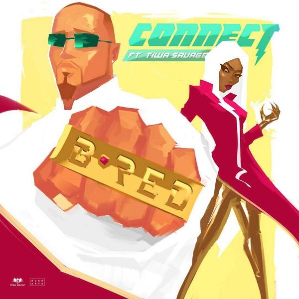 B-Red - Connect ft Tiwa Savage