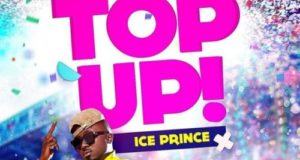 Ice Prince – Top Up [AuDio]