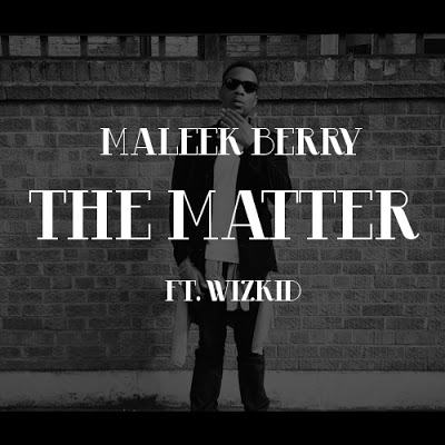 Maleek Berry THE MATTER TEMP ARTWORK