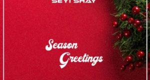 Seyi Shay – Season Greetings [AuDio]