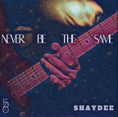 Shaydee – Never Be The Same [AuDio]