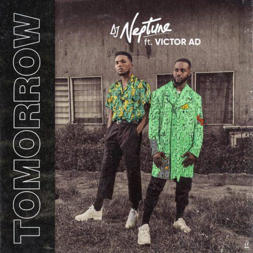 DJ Neptune & Victor AD – Tomorrow [AuDio]