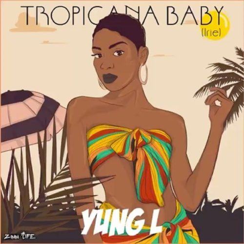 Yung L – Tropicana Baby [AuDio]