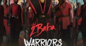 2Baba – Warriors [AuDio]