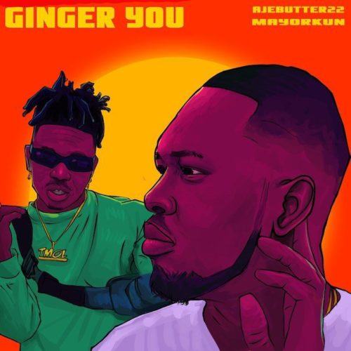 Ajebutter22 & Mayorkun – Ginger You