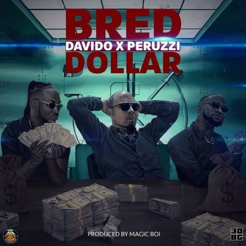 B-Red – Dollar ft Davido & Peruzzi
