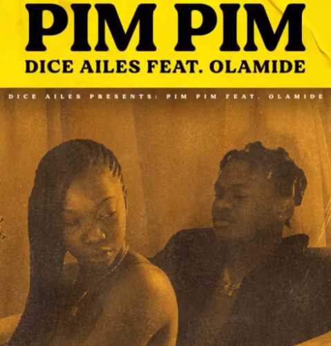 Dice Ailes – Pim Pim ft Olamide