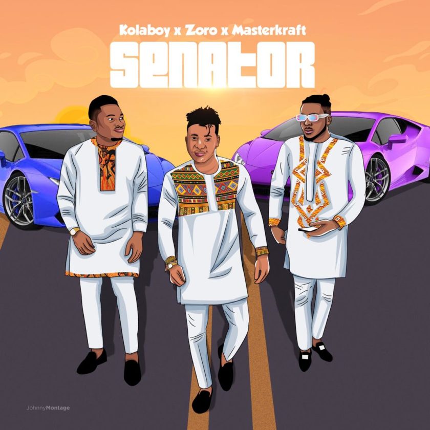 Kolaboy – Senator ft Zoro & Masterkraft