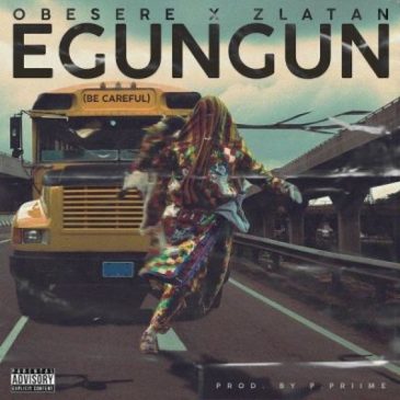 Obesere & Zlatan – Egungun (Be Careful)