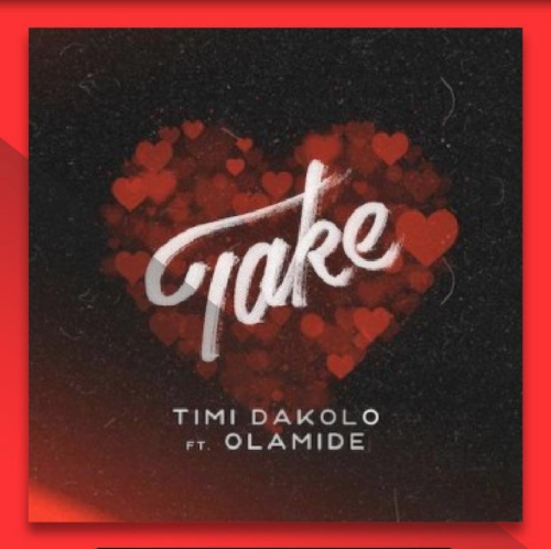 Timi Dakolo – Take ft Olamide