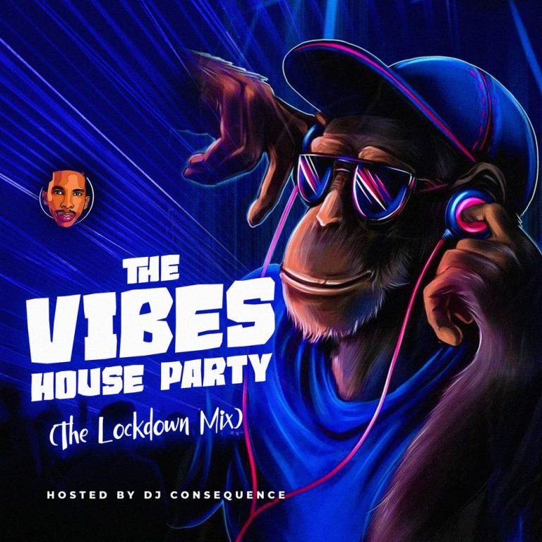 DJ Consequence – The Vibes House Party (The Lockdown Mix)