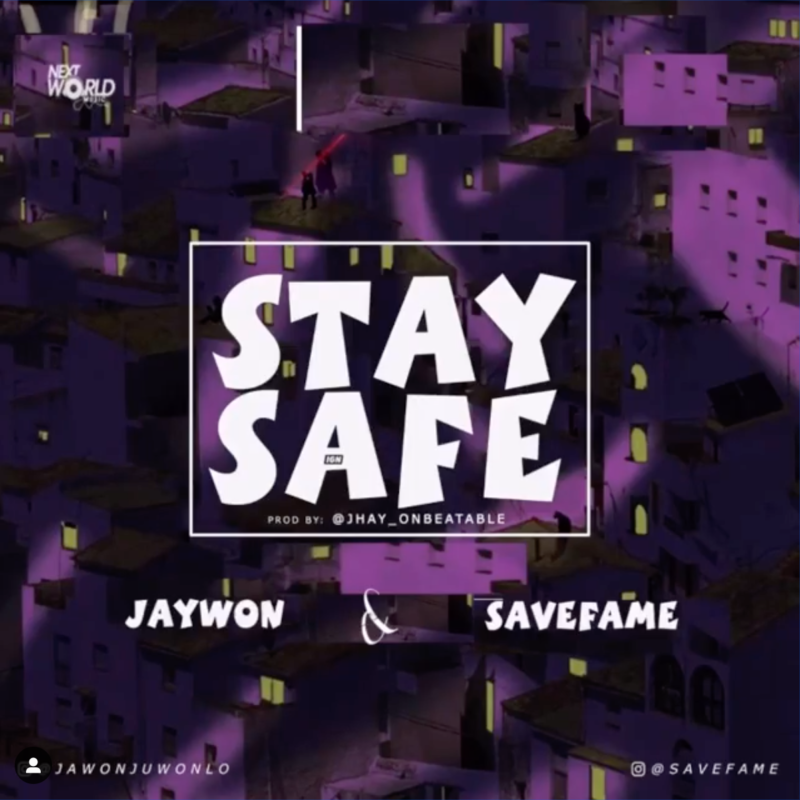Jaywon & Save Fame – Stay Safe