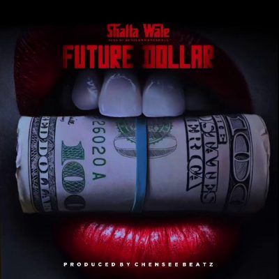 Shatta Wale – Future Dollar