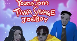 Young Jonn, Tiwa Savage & Joeboy – Let Them Know