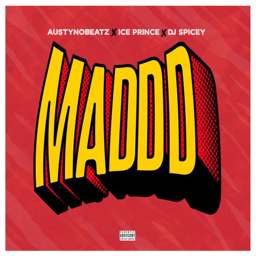Austynobeats, Ice Prince & Dj Spicey – Maddd