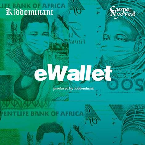 Kiddominant & Cassper Nyovest – eWallet