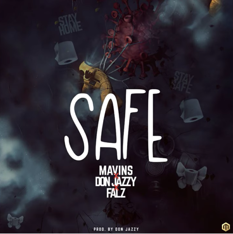 Mavins - Safe ft Don Jazzy & Falz