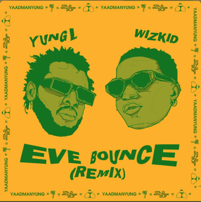 Yung L & Wizkid – Eve Bounce (Remix)