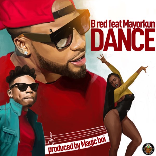 B-Red – Dance ft Mayorkun