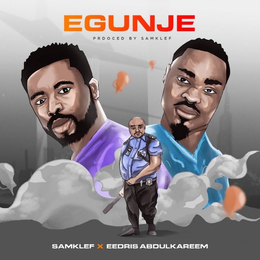 Samklef & Eedris Abdulkareem – Egunje