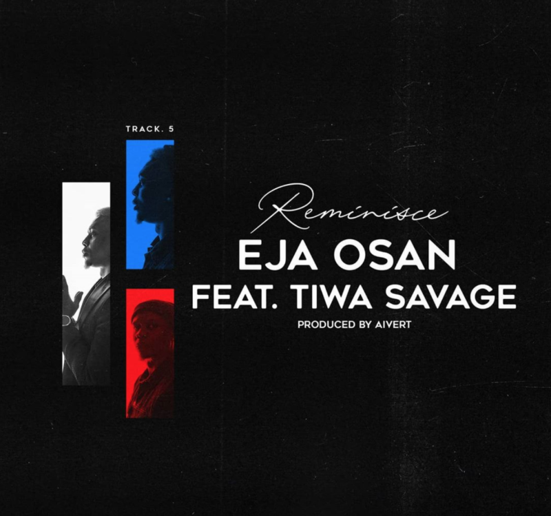 Reminisce – Eja Osan ft Tiwa Savage