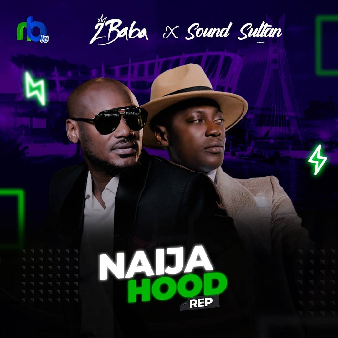 2Baba & Sound Sultan – Naija Hood Rep