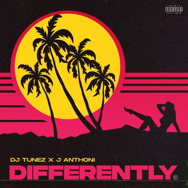 DJ Tunez & J Anthoni – Differently