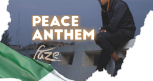 Faze – Peace Anthem