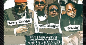 Larry Gaaga, Umu Obiligbo & Davido – Doubting Thomas