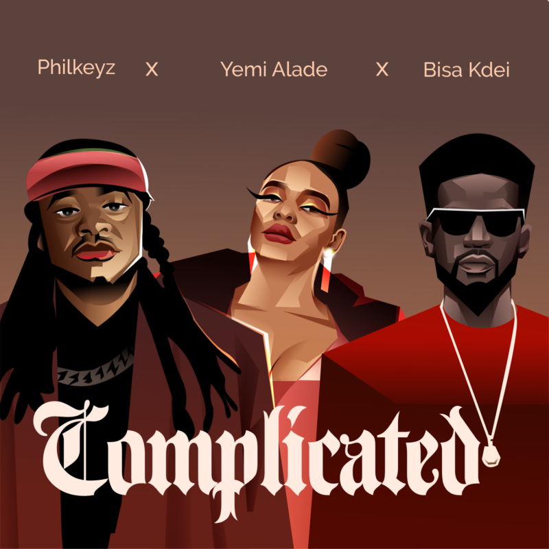 Philkeyz, Yemi Alade & Bisa Kdei - Complicated