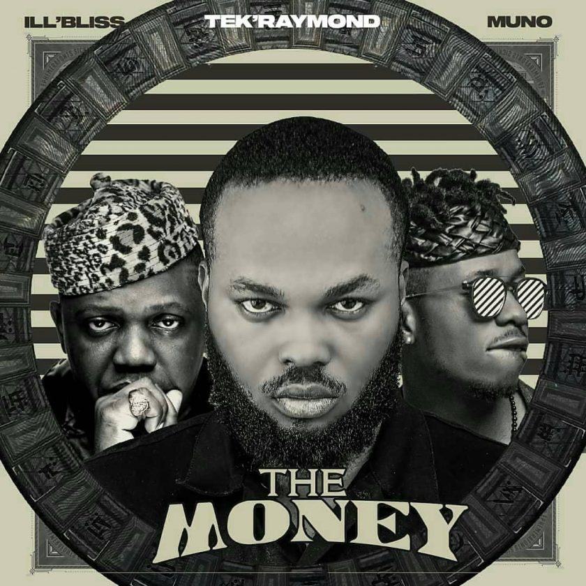 Tek Raymond - The Money ft iLLBLISS & Muno