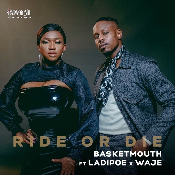 Basketmouth - Ride or Die ft Waje & Ladipoe [ViDeo]