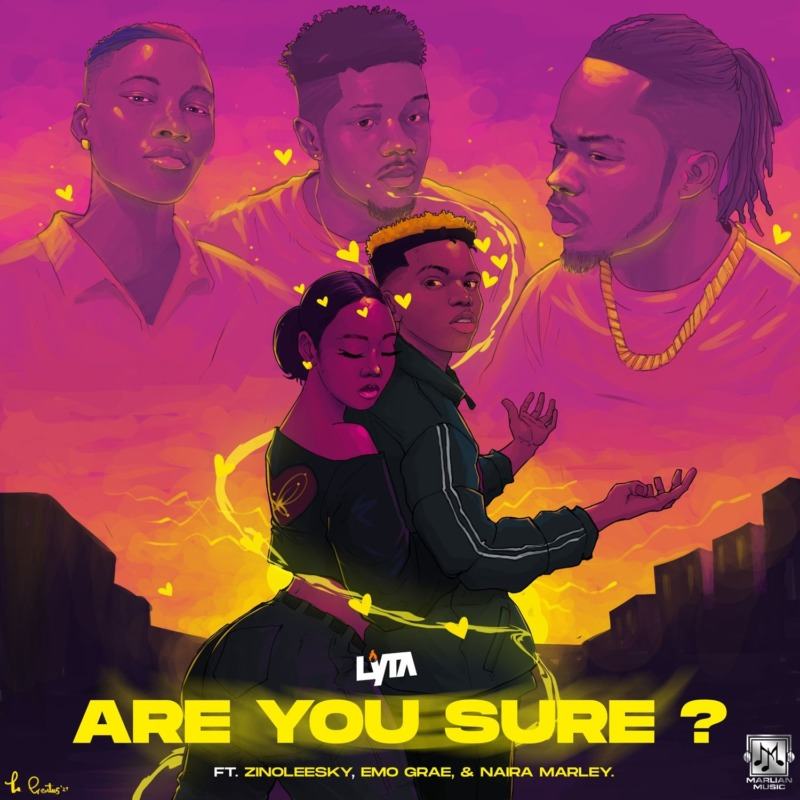 Lyta - Are You Sure? ft Naira Marley, Zinoleesky & EMO Grae