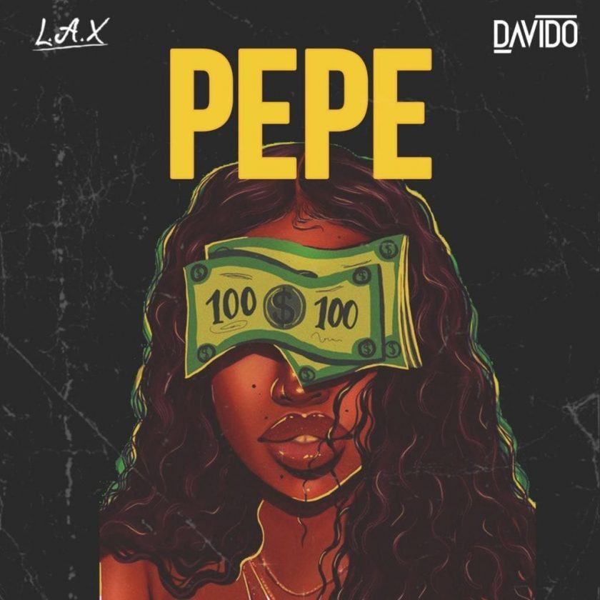 L.A.X - Pepe ft Davido