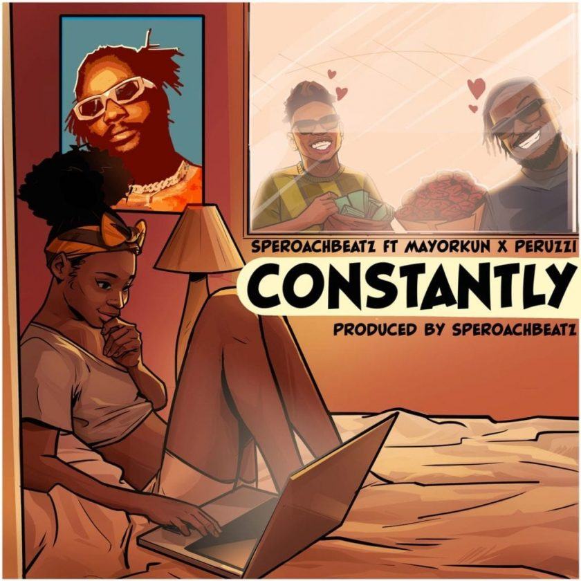 SperoachBeatz - Constantly ft Mayorkun & Peruzzi