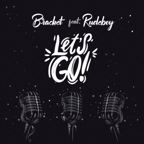 Bracket - Let's Go ft Rudeboy