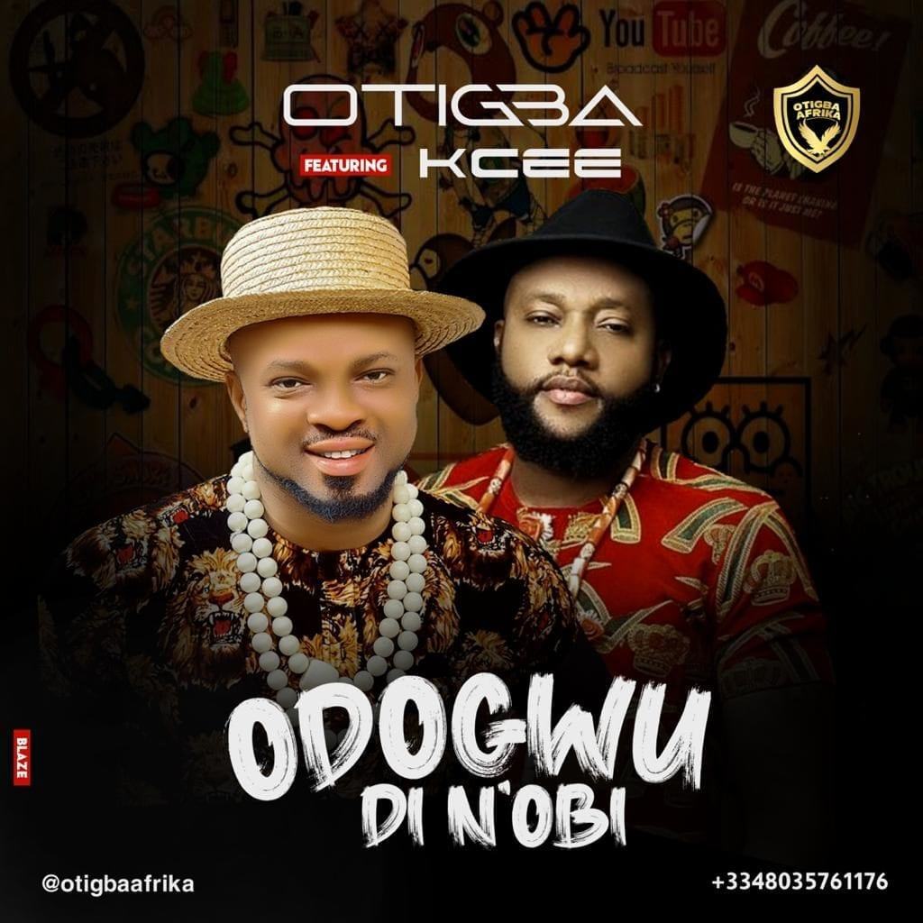 Otigba - Odogwu di N'obi ft KCee