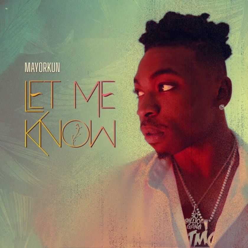 Mayorkun - Let Me Know