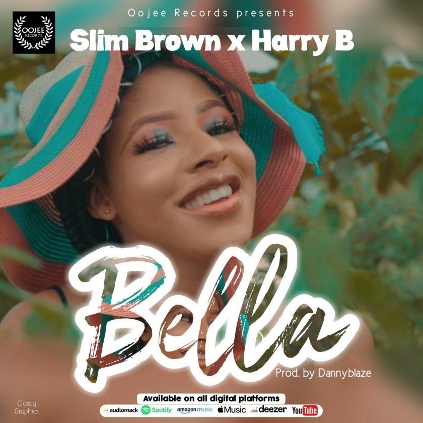 Slim Brown & Harry B – Bella