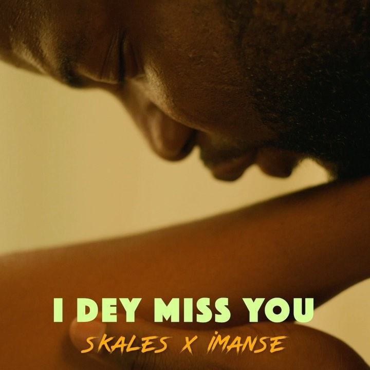 Skales - I Dey Miss You ft Imanse [ViDeo]