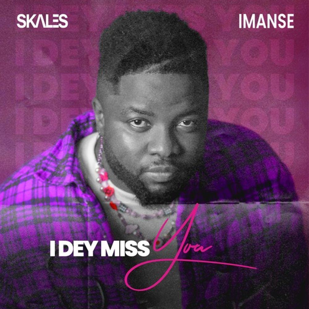 Skales - I Dey Miss You ft Imanse