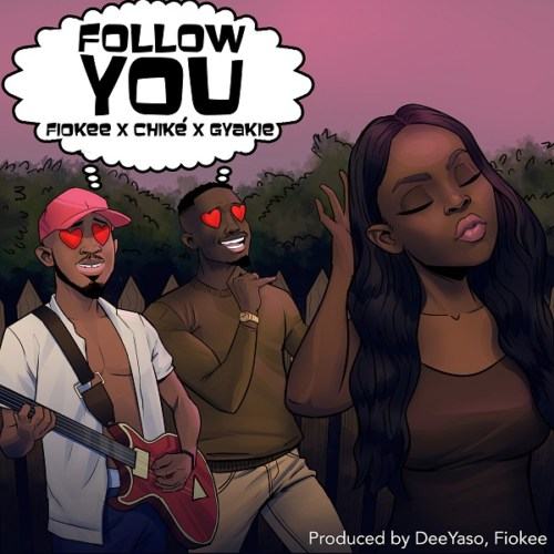 Chike, Gyakie & Fiokee - Follow You