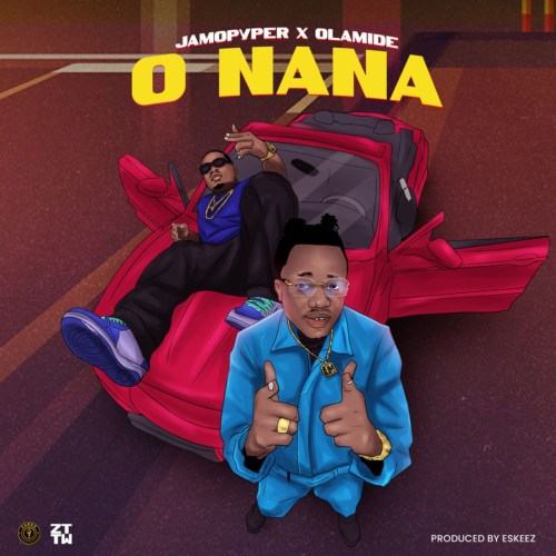 Jamopyper - O Nana ft Olamide