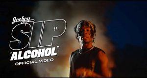 Joeboy - Sip (Alcohol) [ViDeo]