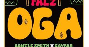 Falz - Oga ft Bontle Smith & Sayfar