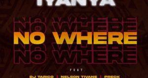 Iyanya - No Where ft DJ Tarico, Nelson Tivane & Preck