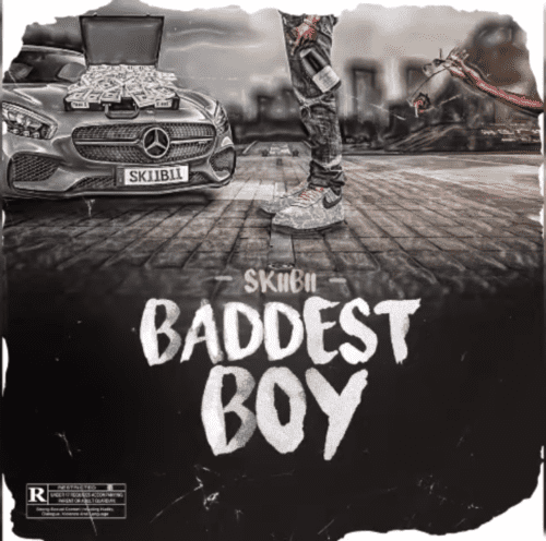 Skiibii - Baddest Boy