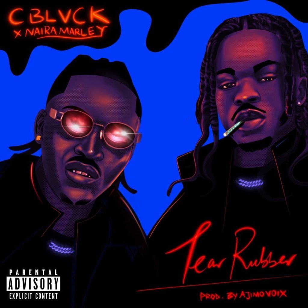 C Blvck - Tear Rubber ft Naira Marley