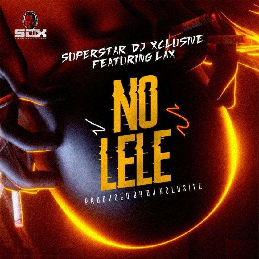 DJ Xclusive - No Lele ft L.A.X